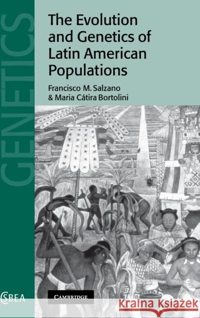 The Evolution and Genetics of Latin American Populations Francisco M. Salzano Maria C. Bortolini C. G. Nicholas Mascie-Taylor 9780521652759 Cambridge University Press - książka