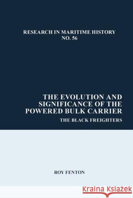 The Evolution and Significance of the Powered Bulk Carrier Roy Fenton 9781802078596 Liverpool University Press - książka