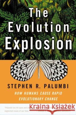 The Evolution Explosion: How Humans Cause Rapid Evolutionary Change Palumbi, Stephen R. 9780393323382 W. W. Norton & Company - książka