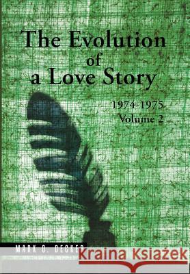 The Evolution of a Love Story: 1974-1975, Volume 2 Mark O Decker 9781504986830 Authorhouse - książka