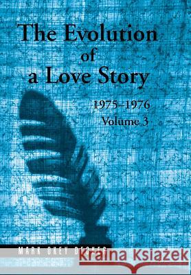 The Evolution of a Love Story: 1975-1976, Volume 3 Mark Okey Decker 9781524612290 Authorhouse - książka