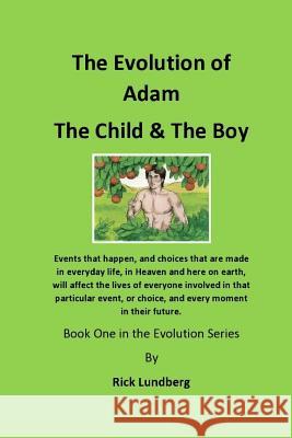 The Evolution of Adam - The Child & the Boy Rick Lundberg 9781719489652 Createspace Independent Publishing Platform - książka