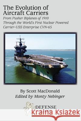 The Evolution of Aircraft Carriers Scott MacDonald 9780985973056 Defense Lion Publications - książka