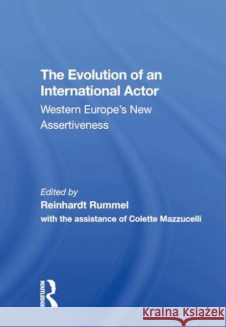 The Evolution of an International Actor: Western Europe's New Assertiveness Reinhard Rummel Vera Erdmann-Keefer 9780367307400 Routledge - książka