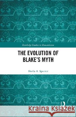 The Evolution of Blake's Myth Sheila Spector 9781032236155 Routledge - książka