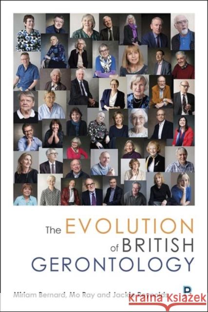 The Evolution of British Gerontology: Personal Perspectives and Historical Developments Bernard, Miriam 9781447343103 Policy Press - książka