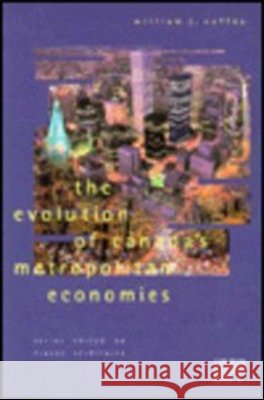 The Evolution of Canada's Metropolitan Economies William Coffey, William Coffey 9780886451554 The Institute for Research on Public Policy - książka