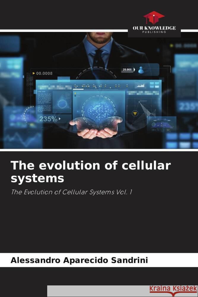 The evolution of cellular systems Alessandro Aparecido Sandrini 9786207984404 Our Knowledge Publishing - książka