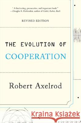 The Evolution of Cooperation: Revised Edition Robert Axelrod 9780465005642 Perseus Books Group - książka