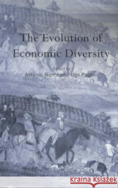 The Evolution of Economic Diversity Antonio Nicita Ugo Pagano 9780415221924 Routledge - książka