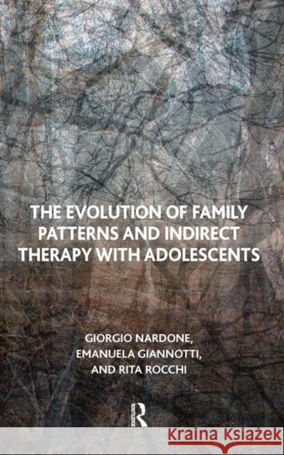 The Evolution of Family Patterns and Indirect Therapy with Adolescents  9780367105907 Taylor and Francis - książka