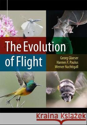 The Evolution of Flight Georg Glaeser Hannes F. Paulus Werner Nachtigall 9783319570235 Springer - książka