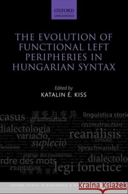 The Evolution of Functional Left Peripheries in Hungarian Syntax  9780198709855 Not Avail - książka