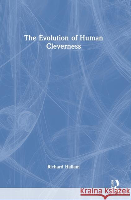 The Evolution of Human Cleverness Richard Hallam 9780367760991 Routledge - książka