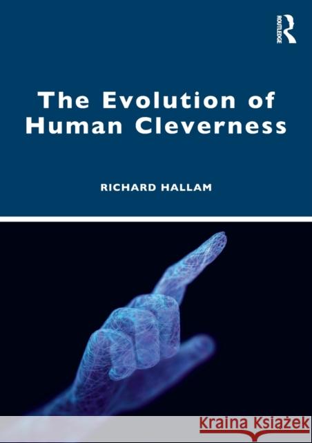 The Evolution of Human Cleverness Richard Hallam 9780367761035 Taylor & Francis Ltd - książka