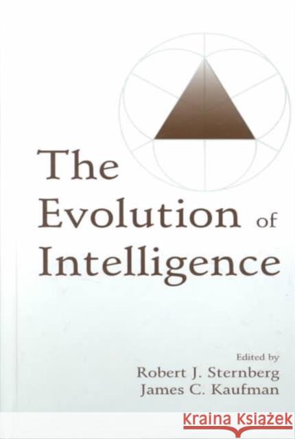 The Evolution of Intelligence Robert J. Sternberg James C. Kaufman 9780805832679 Lawrence Erlbaum Associates - książka