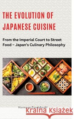 The Evolution of Japanese Cuisine Candahashi, Hermann 9783384612236 tredition - książka