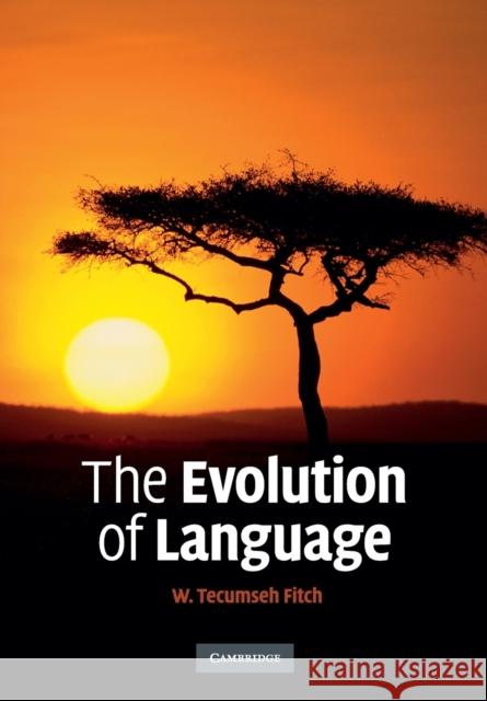 The Evolution of Language W Tecumseh Fitch 9780521677363 CAMBRIDGE UNIVERSITY PRESS - książka