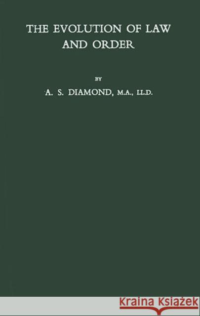 The Evolution of Law and Order Arthur Sigismund Diamond A. S. Diamond 9780837165806 Greenwood Press - książka