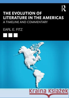 The Evolution of Literature in the Americas: A Timeline and Commentary Earl E. Fitz 9781032733418 Taylor & Francis Ltd - książka