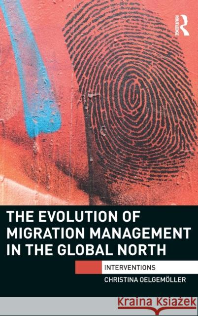 The Evolution of Migration Management in the Global North Christina Oelgemoller 9781138185340 Routledge - książka