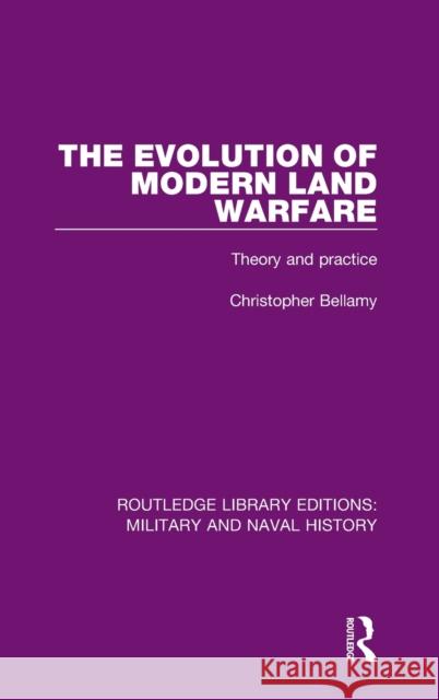 The Evolution of Modern Land Warfare: Theory and Practice Christopher Bellamy 9781138919235 Taylor & Francis Group - książka