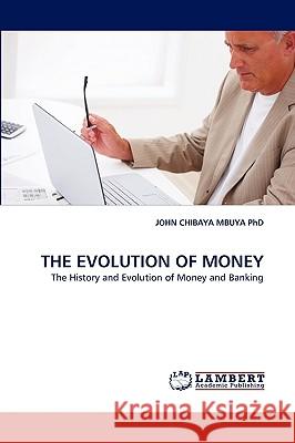 The Evolution of Money John Chibaya Mbuya 9783838378701 LAP Lambert Academic Publishing - książka