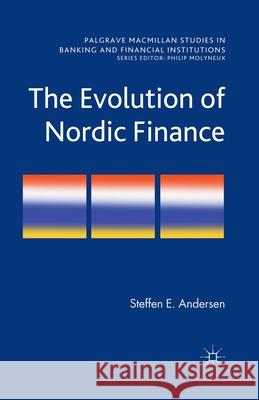 The Evolution of Nordic Finance S. Andersen   9781349317295 Palgrave Macmillan - książka