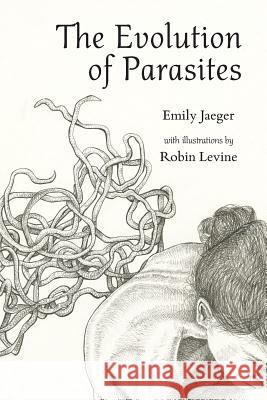 The Evolution of Parasites Emily Jaeger Robin Levine 9781943977185 Sibling Rivalry Press, LLC - książka