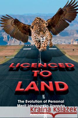 The Evolution of Personal Merit Ideology in Uganda Jack Stevens Alecho-Oita 9780992946272 Alawi Books ltd - książka