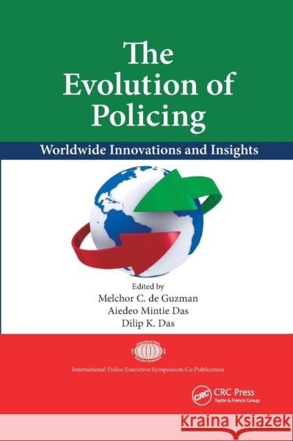 The Evolution of Policing: Worldwide Innovations and Insights Melchor C. D Aiedeo Mintie Das Dilip K. Das 9780367867690 CRC Press - książka