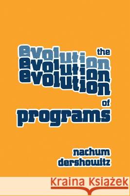 The Evolution of Programs Dershowitz                               Nachum Dershowitz 9780817631710 Birkhauser - książka