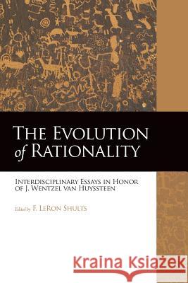 The Evolution of Rationality F. LeRon Shults 9780802871343 William B. Eerdmans Publishing Company - książka
