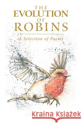 The Evolution of Robins: A Selection of Poems Angel-Kate 9781984594037 Xlibris UK - książka