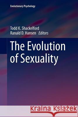 The Evolution of Sexuality Todd K. Shackelford Ranald D. Hansen 9783319346939 Springer - książka