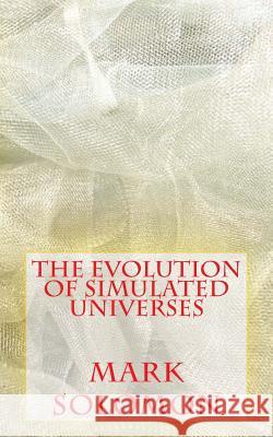 The Evolution of Simulated Universes Mark J. Solomon 9780989832540 Lithp Preth - książka