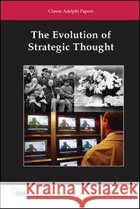 The Evolution of Strategic Thought: Classic Adelphi Papers Cronin Patrick                           Iiss                                     International Institute for Strategic  9781138969209 Routledge - książka