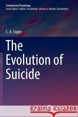 The Evolution of Suicide C. A. Soper 9783030084233 Springer - książka