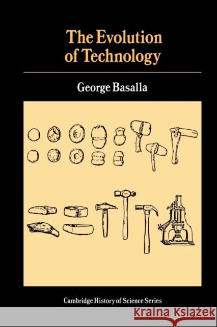 The Evolution of Technology George Basalla George Basalla Owen Hannaway 9780521296816 Cambridge University Press - książka