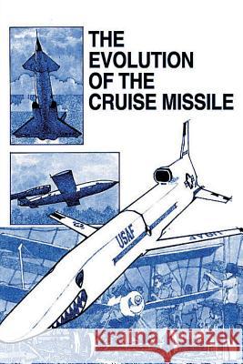 The Evolution of the Cruise Missile Kenneth P. Werrell Col Donald D. Stevens 9781478363057 Createspace - książka