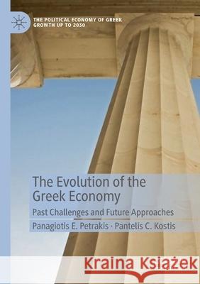 The Evolution of the Greek Economy: Past Challenges and Future Approaches Petrakis, Panagiotis E. 9783030472122 Springer Nature Switzerland AG - książka