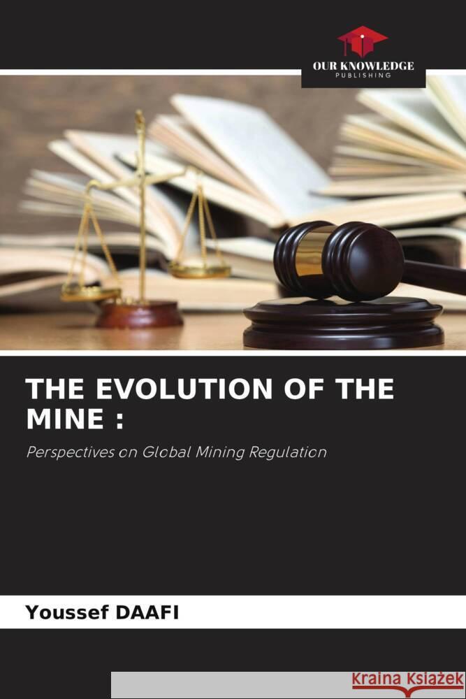 The Evolution of the Mine Youssef Daafi 9786207276639 Our Knowledge Publishing - książka