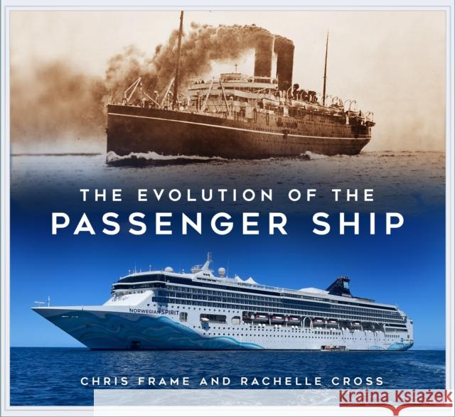 The Evolution of the Passenger Ship Rachelle Cross 9781803991559 The History Press Ltd - książka