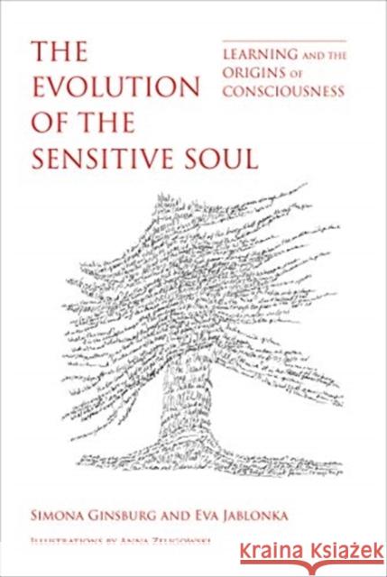 The Evolution of the Sensitive Soul: Learning and the Origins of Consciousness Simona Ginsburg Eva Jablonka 9780262039307 Mit Press - książka