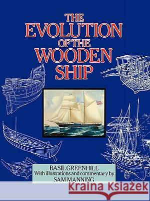 The Evolution of the Wooden Ship Basil Greenhill Sam Manning 9781932846195 Blackburn Press - książka