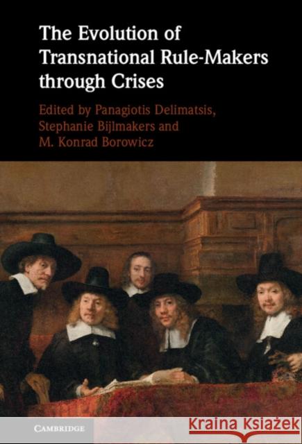 The Evolution of Transnational Rule-Makers through Crisis  9781009329361 Cambridge University Press - książka