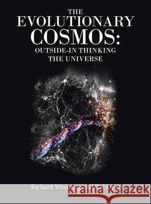 The Evolutionary Cosmos: Outside-In Thinking the Universe Richard Westberg, Cal Orey 9781665554701 Authorhouse - książka