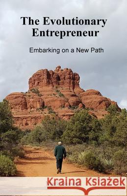 The Evolutionary Entrepreneur: Embarking on a New Path Mark Burwell Cheri Larson 9781732740501 Evolutions Business Group - książka