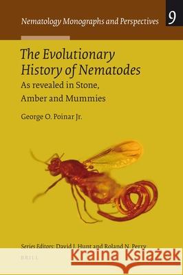 The Evolutionary History of Nematodes: As Revealed in Stone, Amber and Mummies George O. Poinar Jr. 9789004175211 Brill - książka