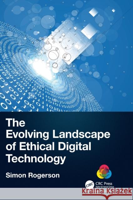 The Evolving Landscape of Ethical Digital Technology Simon Rogerson 9781032017211 Auerbach Publications - książka